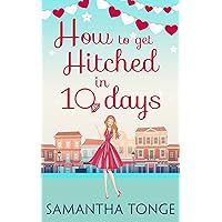 How to Get Hitched in Ten Days: A Novella How to Get Hitched in Ten Days: A Novella Kindle
