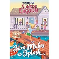 The House on Sunrise Lagoon: Sam Makes a Splash (The House on Sunrise Lagoon, 1) The House on Sunrise Lagoon: Sam Makes a Splash (The House on Sunrise Lagoon, 1) Paperback Kindle Audible Audiobook Hardcover