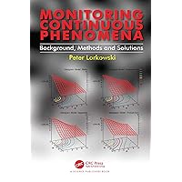 Monitoring Continuous Phenomena: Background, Methods and Solutions Monitoring Continuous Phenomena: Background, Methods and Solutions Kindle Hardcover Paperback