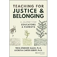 Teaching for Justice and Belonging: A Journey for Educators and Parents Teaching for Justice and Belonging: A Journey for Educators and Parents Paperback Audible Audiobook Kindle Audio CD