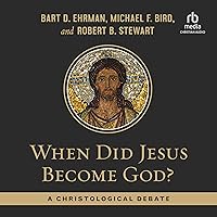 When Did Jesus Become God?: A Christological Debate When Did Jesus Become God?: A Christological Debate Audible Audiobook Paperback Kindle Audio CD