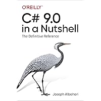C# 9.0 in a Nutshell: The Definitive Reference C# 9.0 in a Nutshell: The Definitive Reference Paperback