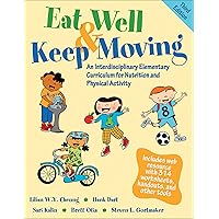 Eat Well & Keep Moving: An Interdisciplinary Elementary Curriculum for Nutrition and Physical Activity Eat Well & Keep Moving: An Interdisciplinary Elementary Curriculum for Nutrition and Physical Activity Paperback eTextbook