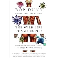 The Wild Life of Our Bodies: Predators, Parasites, and Partners That Shape Who We Are Today The Wild Life of Our Bodies: Predators, Parasites, and Partners That Shape Who We Are Today Kindle Audible Audiobook Hardcover Paperback Mass Market Paperback Audio CD
