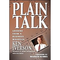 Plain Talk: Lessons from a Business Maverick Plain Talk: Lessons from a Business Maverick Hardcover Kindle
