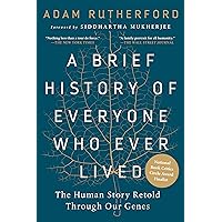 A Brief History of Everyone Who Ever Lived: The Human Story Retold Through Our Genes A Brief History of Everyone Who Ever Lived: The Human Story Retold Through Our Genes Paperback Kindle Audible Audiobook Hardcover Audio CD