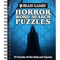 Brain Games - Horror Word Search Puzzles: 70 Puzzles of the Dark and Spooky Brain Games - Horror Word Search Puzzles: 70 Puzzles of the Dark and Spooky Spiral-bound