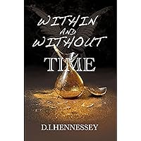 Within and Without Time: (Christian Mystery Thriller) (Within & Without Time Book 1) Within and Without Time: (Christian Mystery Thriller) (Within & Without Time Book 1) Kindle Paperback Audible Audiobook Hardcover