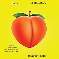 Butts: A Backstory Butts: A Backstory Audible Audiobook Paperback Kindle Hardcover Audio CD