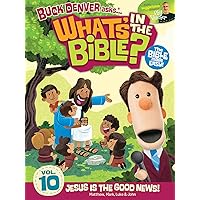 Buck Denver Asks: What's in the Bible? Volume 10 - Jesus is the Good News