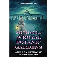 Murder at the Royal Botanic Gardens: A Riveting New Regency Historical Mystery (A Wrexford & Sloane Mystery Book 5) Murder at the Royal Botanic Gardens: A Riveting New Regency Historical Mystery (A Wrexford & Sloane Mystery Book 5) Kindle Audible Audiobook Paperback Hardcover Audio CD