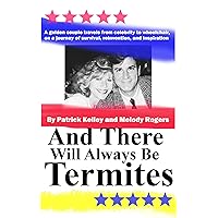 And There Will Always Be Termites And There Will Always Be Termites Kindle