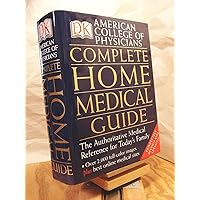 American College of Physicians Complete Home Medical Guide American College of Physicians Complete Home Medical Guide Hardcover