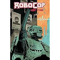 Robocop Vol.2: Last Stand Part 1 Robocop Vol.2: Last Stand Part 1 Paperback