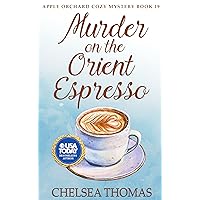 Murder on the Orient Espresso: A Humorous Cozy Mystery You'll Love (Apple Orchard Cozy Mystery Book 19) Murder on the Orient Espresso: A Humorous Cozy Mystery You'll Love (Apple Orchard Cozy Mystery Book 19) Kindle Paperback