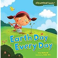 Earth Day Every Day (Cloverleaf Books ™ ― Planet Protectors) Earth Day Every Day (Cloverleaf Books ™ ― Planet Protectors) Paperback Kindle Audible Audiobook Library Binding