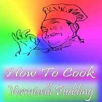 How To Cook Vermicelli Pudding