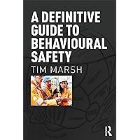 A Definitive Guide to Behavioural Safety A Definitive Guide to Behavioural Safety Kindle Hardcover Paperback