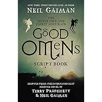 The Quite Nice and Fairly Accurate Good Omens Script Book: The Script Book The Quite Nice and Fairly Accurate Good Omens Script Book: The Script Book Kindle Paperback Hardcover