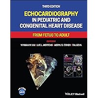 Echocardiography in Pediatric and Congenital Heart Disease: From Fetus to Adult Echocardiography in Pediatric and Congenital Heart Disease: From Fetus to Adult Hardcover Kindle