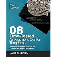 08 Time-Tested Assessment Center Templates: A Quick Reference Handbook for Law Enforcement Professionals