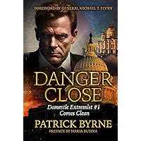 Danger Close: Domestic Extremist #1 Comes Clean Danger Close: Domestic Extremist #1 Comes Clean Paperback Kindle Hardcover