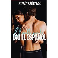 El anillo que le dio el español (Spanish Edition)