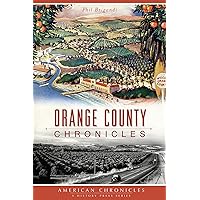Orange County Chronicles (American Chronicles) Orange County Chronicles (American Chronicles) Paperback Kindle Hardcover