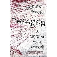 Tweaked: A Crystal Meth Memoir Tweaked: A Crystal Meth Memoir Kindle Hardcover Paperback