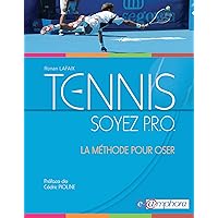 Tennis - Soyez P.R.O.: La méthode pour oser (Sports) (French Edition) Tennis - Soyez P.R.O.: La méthode pour oser (Sports) (French Edition) Kindle Paperback