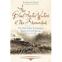 The Blood-Tinted Waters of the Shenandoah: The 1864 Valley Campaign’s Battle of Cool Spring, July 17-18, 1864 (Emerging Civil War Series) The Blood-Tinted Waters of the Shenandoah: The 1864 Valley Campaign’s Battle of Cool Spring, July 17-18, 1864 (Emerging Civil War Series) Paperback