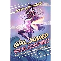 Girl Squad Volcanic: Book 3 of the Volta Academy Chronicles