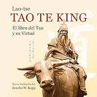 Lao-Tse Tao Te King: El Libro del Tao y Su Virtud Lao-Tse Tao Te King: El Libro del Tao y Su Virtud Paperback Audible Audiobook