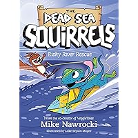 Risky River Rescue (The Dead Sea Squirrels Book 10)