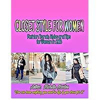 Closet Style for Women: Fashion Trends, Styles and Tips for Women in 2018