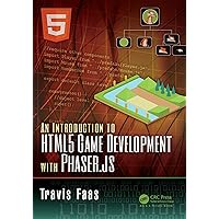 An Introduction to HTML5 Game Development with Phaser.js An Introduction to HTML5 Game Development with Phaser.js Kindle Paperback