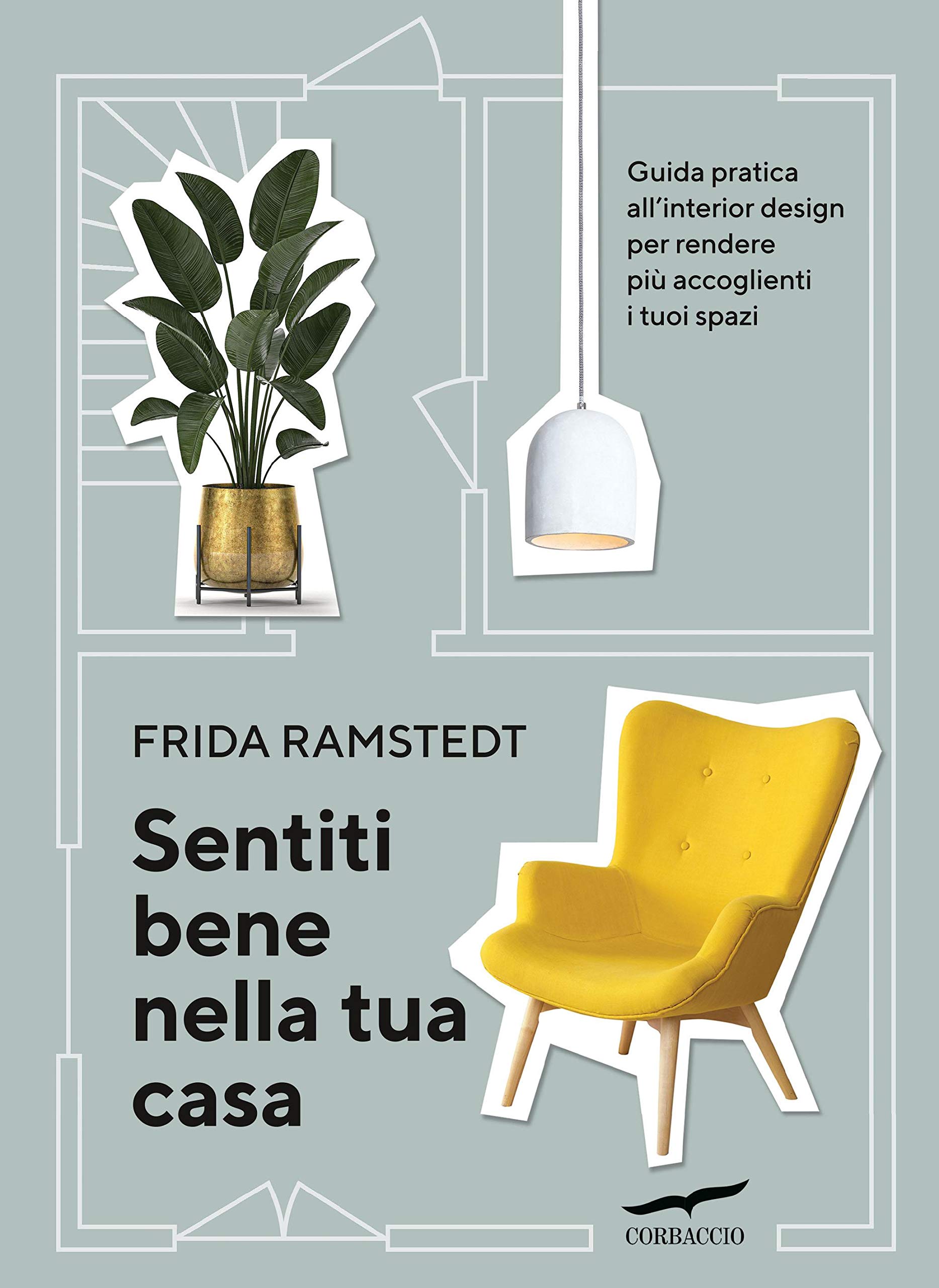 Sentiti bene nella tua casa (Italian Edition)