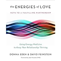 The Energies of Love: Using Energy Medicine to Keep Your Relationship Thriving The Energies of Love: Using Energy Medicine to Keep Your Relationship Thriving Hardcover Audible Audiobook Kindle Paperback Audio CD