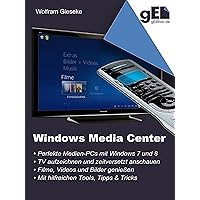 Windows Media Center: Die perfekte Medienoberfläche für Windows 7 und Windows 8 (German Edition) Windows Media Center: Die perfekte Medienoberfläche für Windows 7 und Windows 8 (German Edition) Kindle