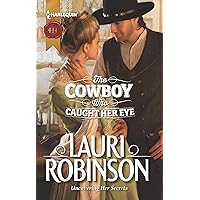 The Cowboy Who Caught Her Eye The Cowboy Who Caught Her Eye Kindle Paperback Mass Market Paperback