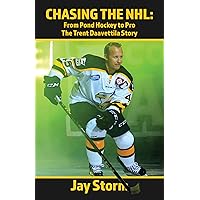 Chasing the NHL: From Pond Hockey to Pro The Trent Daavettila Story Chasing the NHL: From Pond Hockey to Pro The Trent Daavettila Story Kindle Paperback