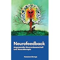 Neurofeedback : Angewandte Neurowissenschaft und Neurotherapie (German Edition) Neurofeedback : Angewandte Neurowissenschaft und Neurotherapie (German Edition) Kindle Paperback