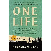 One Life: The True Story of Sir Nicholas Winton and the Prague Kindertransport One Life: The True Story of Sir Nicholas Winton and the Prague Kindertransport Paperback Kindle Hardcover