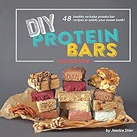DIY Protein Bars Cookbook [3rd Edition]: Easy, Healthy, Homemade No-Bake Treats That Are Packed With Protein! DIY Protein Bars Cookbook [3rd Edition]: Easy, Healthy, Homemade No-Bake Treats That Are Packed With Protein! Paperback