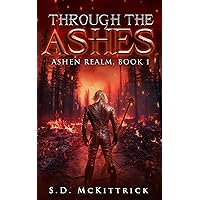Through the Ashes: A Post-Apocalyptic LitRPG (Ashen Realm Book 1) Through the Ashes: A Post-Apocalyptic LitRPG (Ashen Realm Book 1) Kindle Audible Audiobook