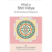 What is Sri-Vidya: An Elementary Introduction What is Sri-Vidya: An Elementary Introduction Kindle