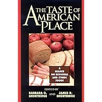 The Taste of American Place: A Reader on Regional and Ethnic Foods The Taste of American Place: A Reader on Regional and Ethnic Foods Paperback Kindle Hardcover
