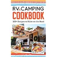 RV Camping Cookbook: 100+ Recipes to Make on the Road (Fox Chapel Publishing) Camper Kitchen Recipes for Breakfast, Sides, Appetizers, Mains, Snacks, Desserts, 15 Varieties of S'Mores, and More RV Camping Cookbook: 100+ Recipes to Make on the Road (Fox Chapel Publishing) Camper Kitchen Recipes for Breakfast, Sides, Appetizers, Mains, Snacks, Desserts, 15 Varieties of S'Mores, and More Paperback Kindle