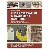 The Preservation Management Handbook: A 21st-Century Guide for Libraries, Archives, and Museums The Preservation Management Handbook: A 21st-Century Guide for Libraries, Archives, and Museums Paperback Kindle