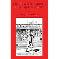 Sport, Politics, and Literature in the English Renaissance